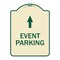 Signmission Event Parking Only With Up Arrow Heavy-Gauge Aluminum Architectural Sign, 24" x 18", TG-1824-24067 A-DES-TG-1824-24067 - alternate 1